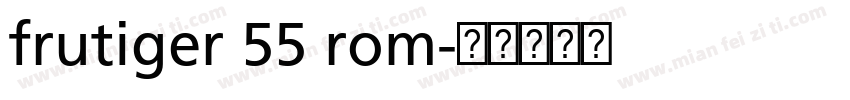 frutiger 55 rom字体转换